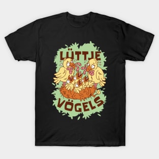 Lüttje Vögels Plattdeutsch Kleine Vögel T-Shirt